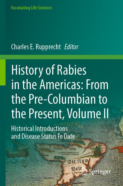 History of Rabies in the Americas: From the Pre-Columbian to the Present Volume II