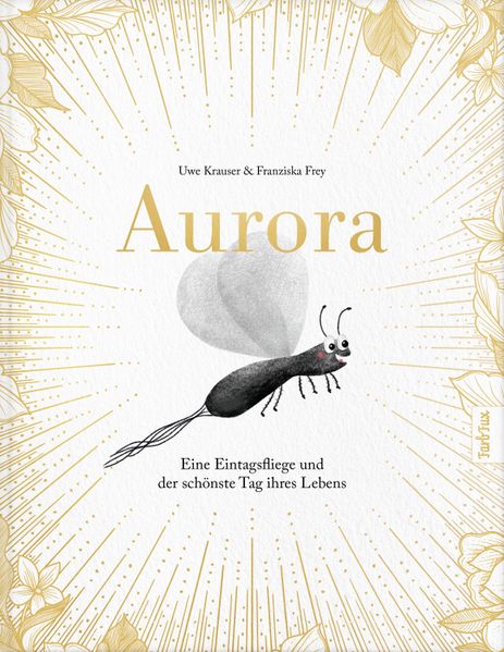 Aurora - Eine Eintagsfliege und der schönste Tag ihres Lebens