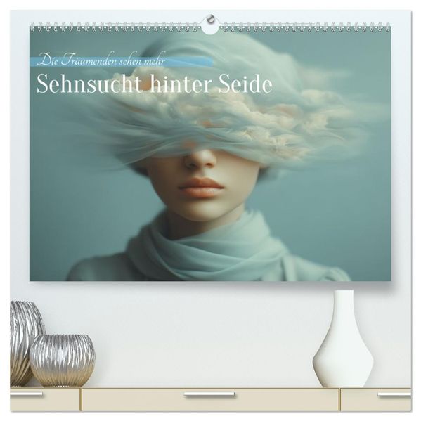 Sehnsucht hinter Seide (hochwertiger Premium Wandkalender 2026 DIN A2 quer) Kunstdruck in Hochglanz