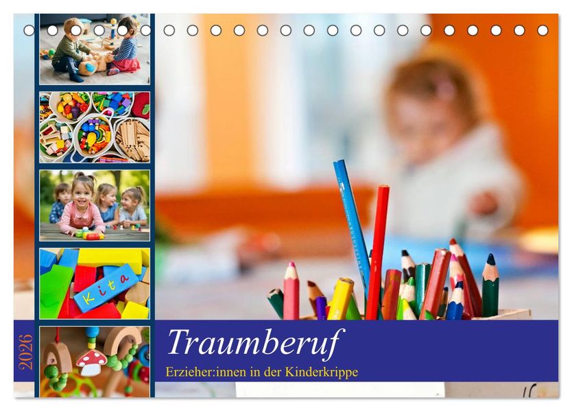 Traumberuf - Erzieher:innen in der Kinderkrippe (Tischkalender 2026 DIN A5 quer) CALVENDO Monatskalender