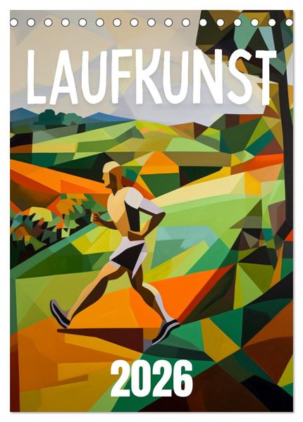 Laufkunst. (Tischkalender 2026 DIN A5 hoch) CALVENDO Monatskalender