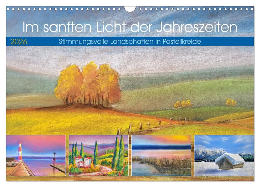 Im sanften Licht der Jahreszeiten. (Wandkalender 2026 DIN A3 quer) CALVENDO Monatskalender
