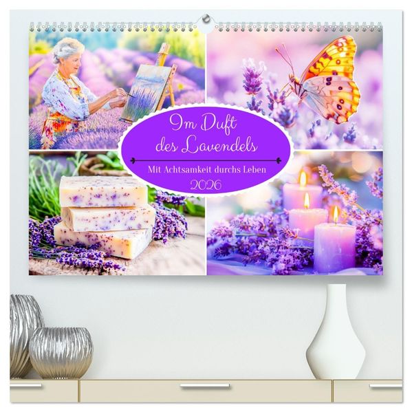 Im Duft des Lavendels - Mit Achtsamkeit durchs Leben (hochwertiger Premium Wandkalender 2026 DIN A2 quer) Kunstdruck in Hochglanz