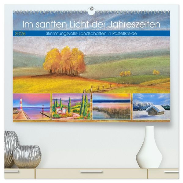 Im sanften Licht der Jahreszeiten. (hochwertiger Premium Wandkalender 2026 DIN A2 quer) Kunstdruck in Hochglanz