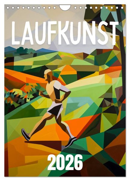 Laufkunst. (Wandkalender 2026 DIN A4 hoch) CALVENDO Monatskalender