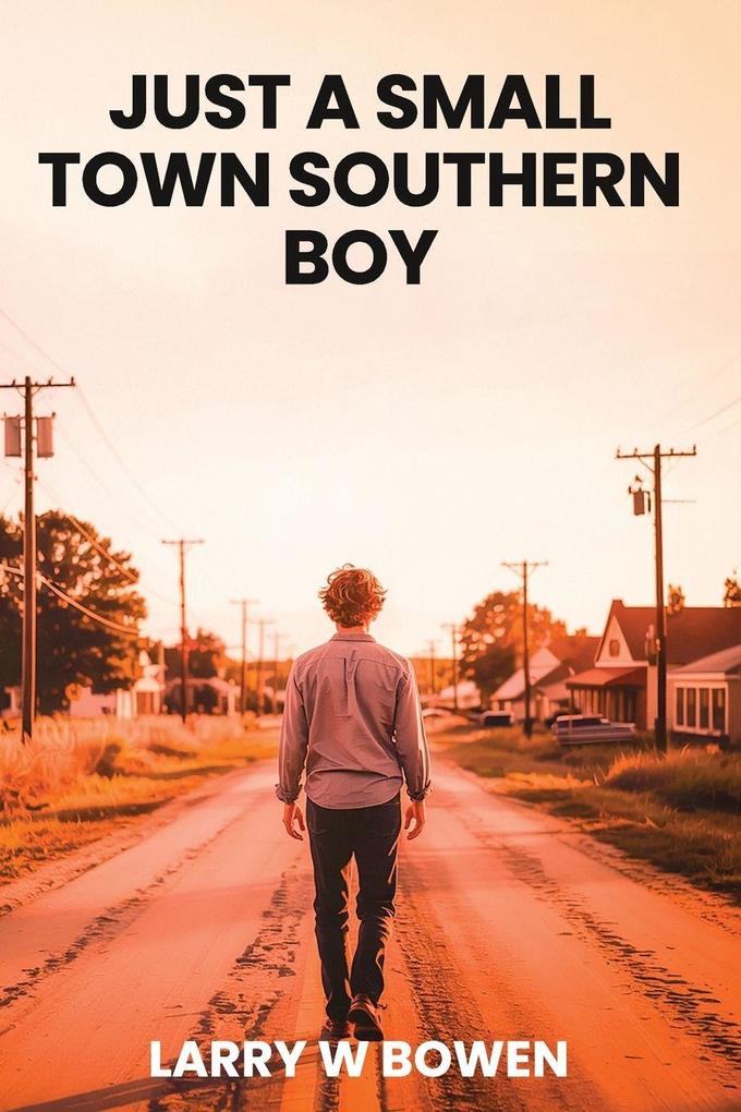 JUST A SMALL TOWN SOUTHERN BOY