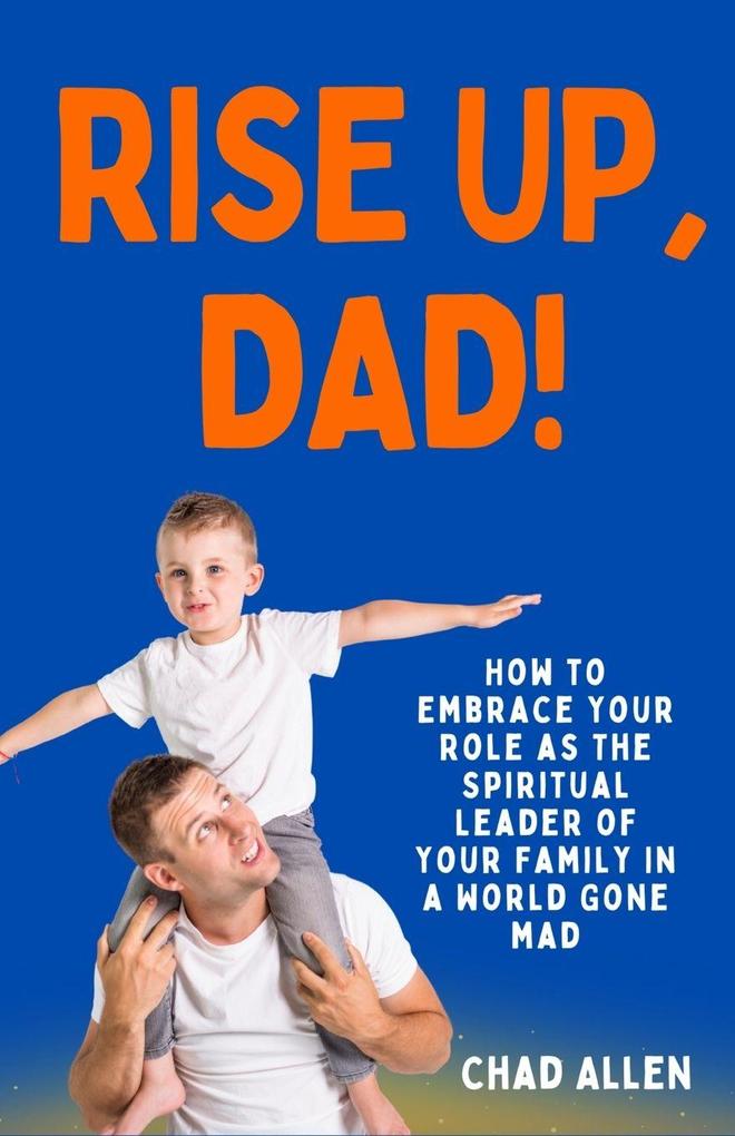 RISE UP DAD!