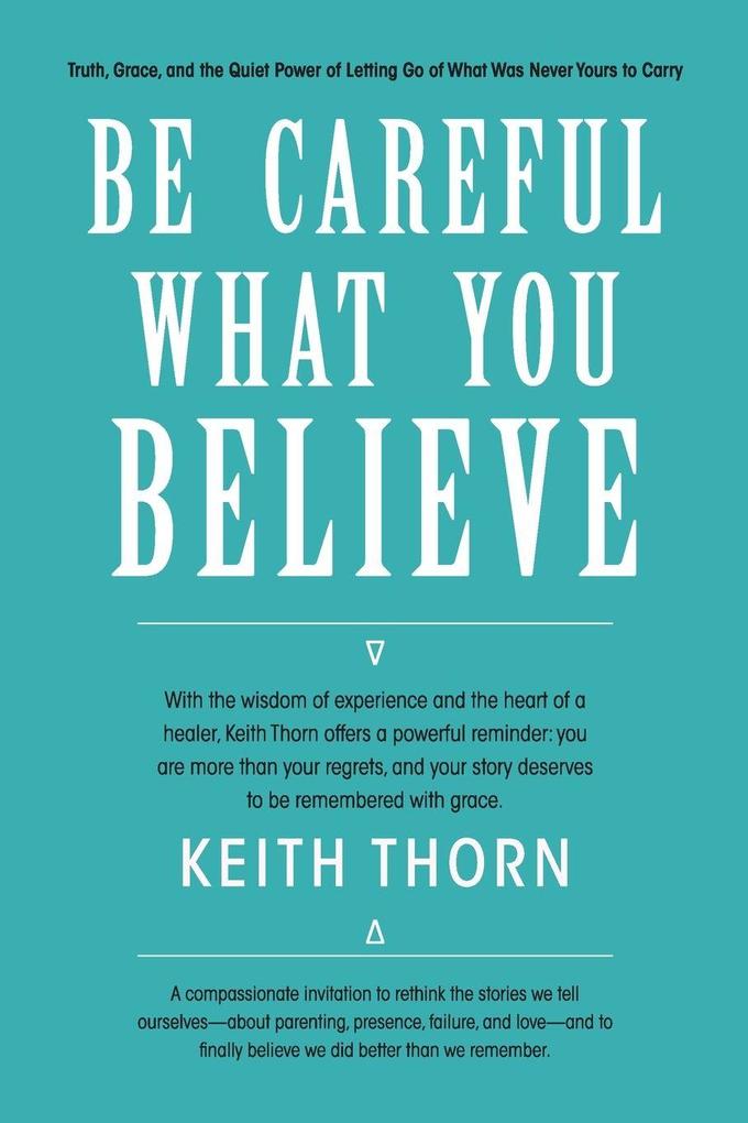 Be Careful What You Believe