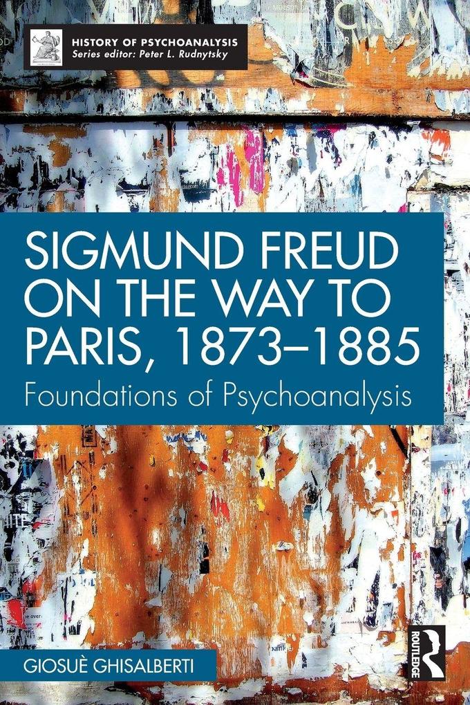Sigmund Freud on the Way to Paris 1873-1885