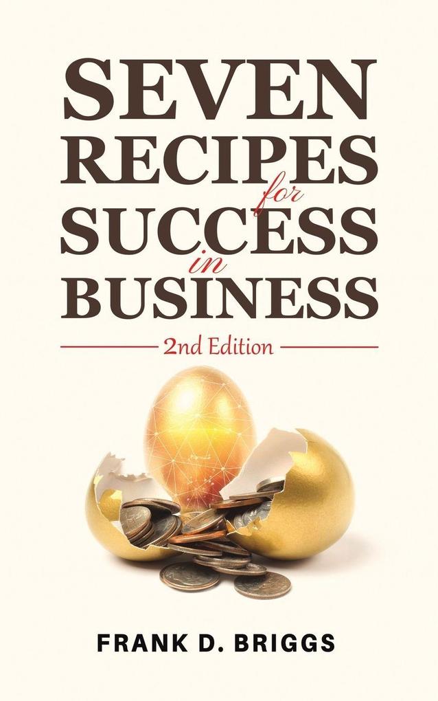 Seven Recipes for Success in Business 2nd Edition