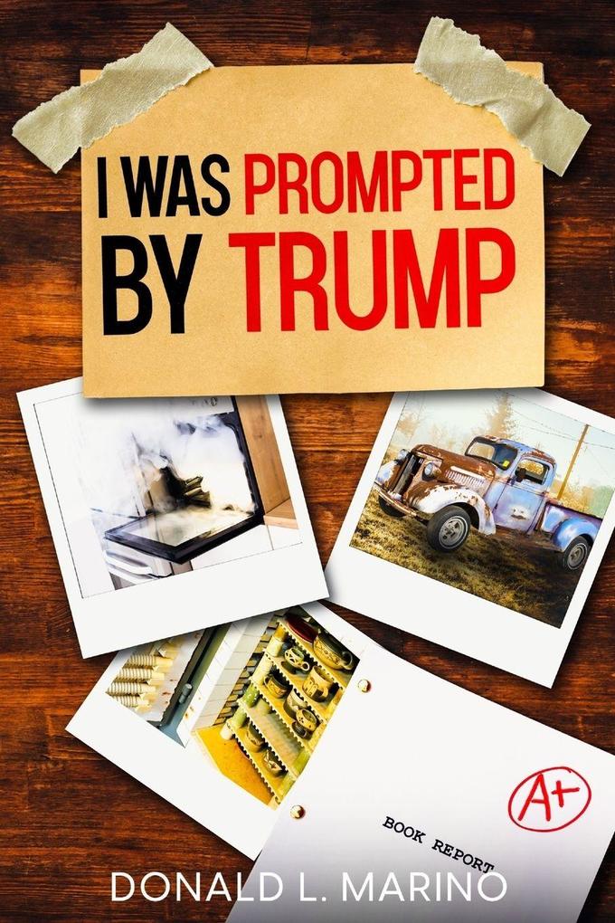 I was Prompted by Trump