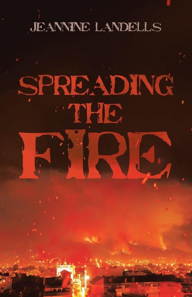 Spreading the Fire