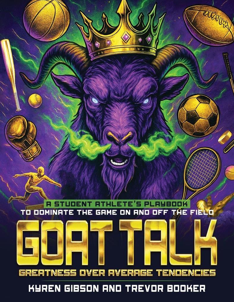 GOAT TALK Greatness Over Average Tendencies