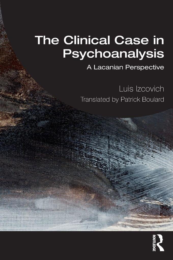The Clinical Case in Psychoanalysis