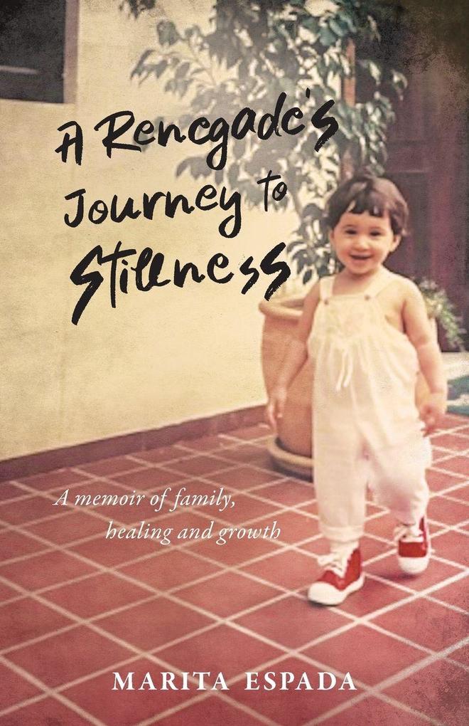 A Renegade's Journey to Stillness