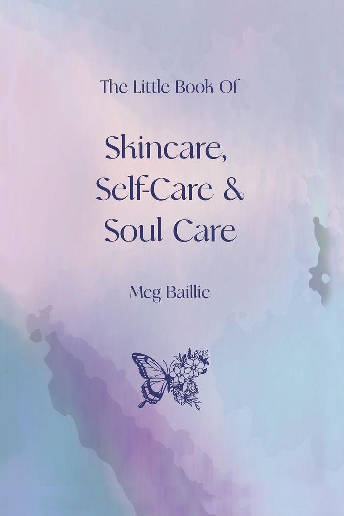 The Little Book of Skincare Self-care and Soul Care