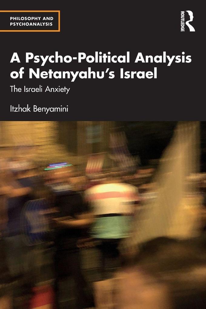 A Psycho-Political Analysis of Netanyahu's Israel