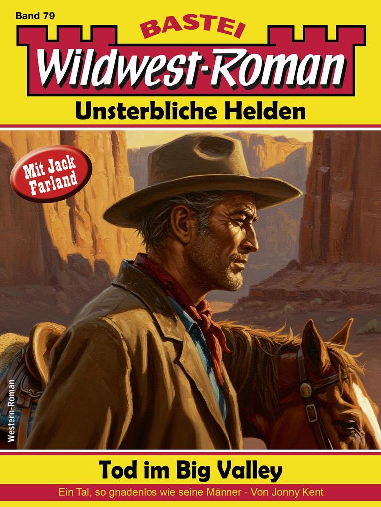 Wildwest-Roman - Unsterbliche Helden 79