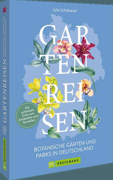 Gartenreisen - Botanische Gärten und Parks in Deutschland