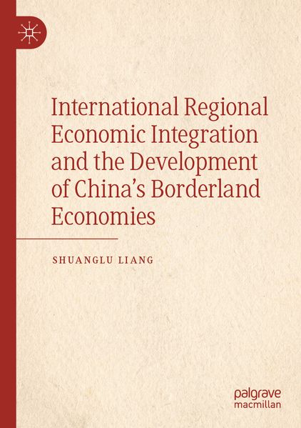 International Regional Economic Integration and the Development of China's Borderland Economies