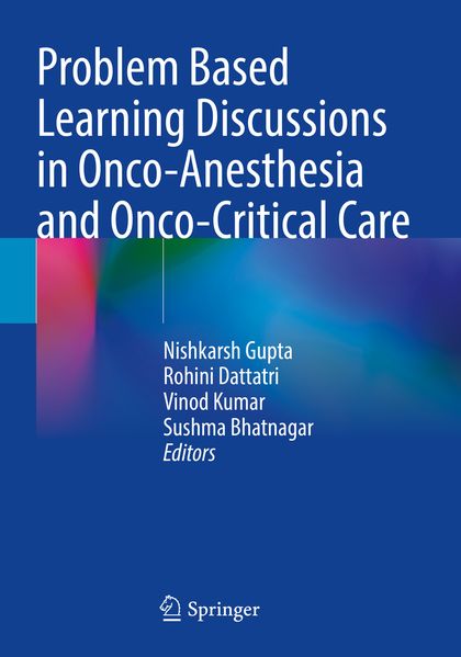 Problem Based Learning Discussions in Onco-Anesthesia and Onco-Critical Care