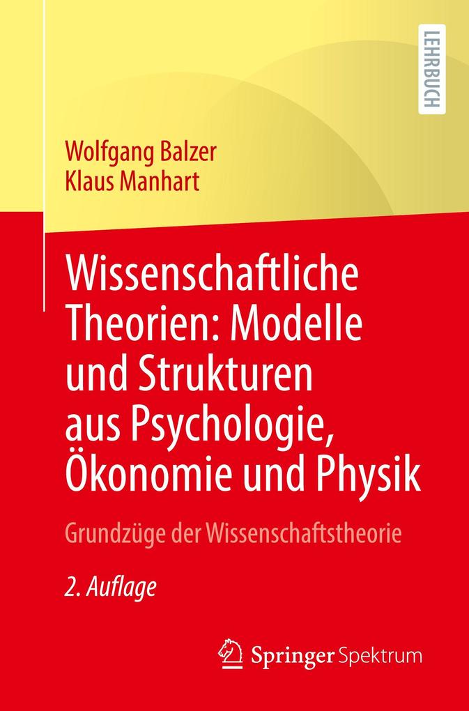 Wissenschaftliche Theorien: Modelle und Strukturen aus Psychologie Ökonomie und Physik
