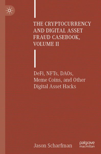 The Cryptocurrency and Digital Asset Fraud Casebook Volume II