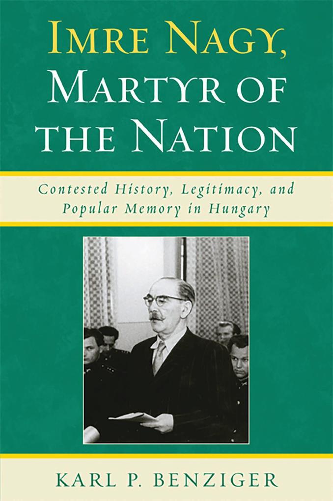 Imre Nagy Martyr of the Nation