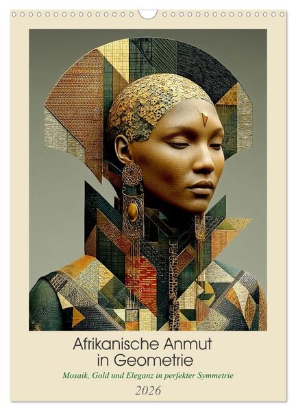 Afrikanische Anmut in Geometrie (Wandkalender 2026 DIN A3 hoch) CALVENDO Monatskalender
