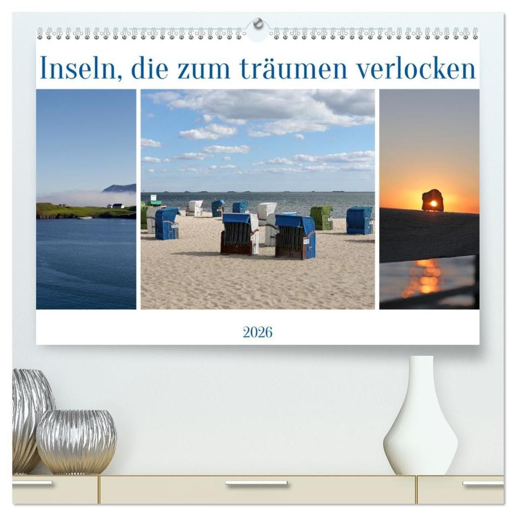 Inseln die zum träumen verlocken (hochwertiger Premium Wandkalender 2026 DIN A2 quer) Kunstdruck in Hochglanz