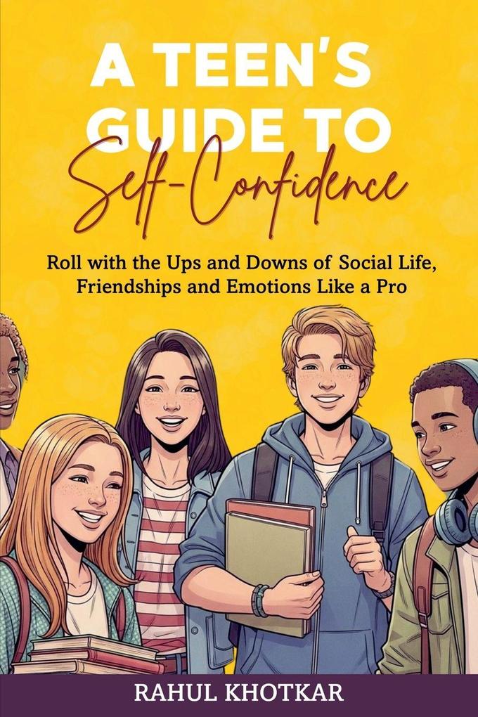 A TEEN'S GUIDE TO SELF-CONFIDENCE