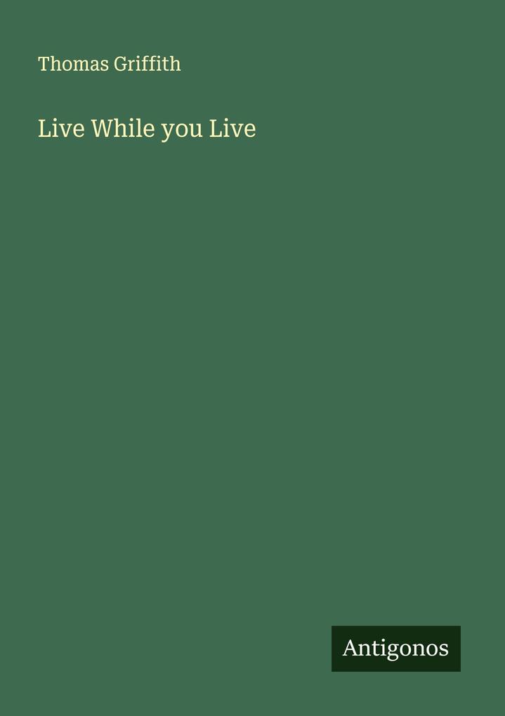 Live While you Live