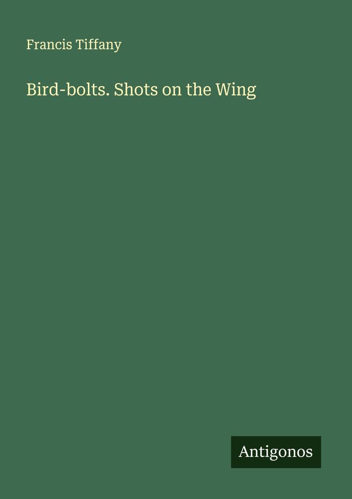 Bird-bolts. Shots on the Wing