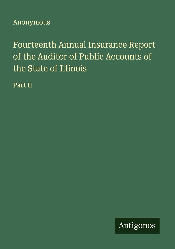 Fourteenth Annual Insurance Report of the Auditor of Public Accounts of the State of Illinois