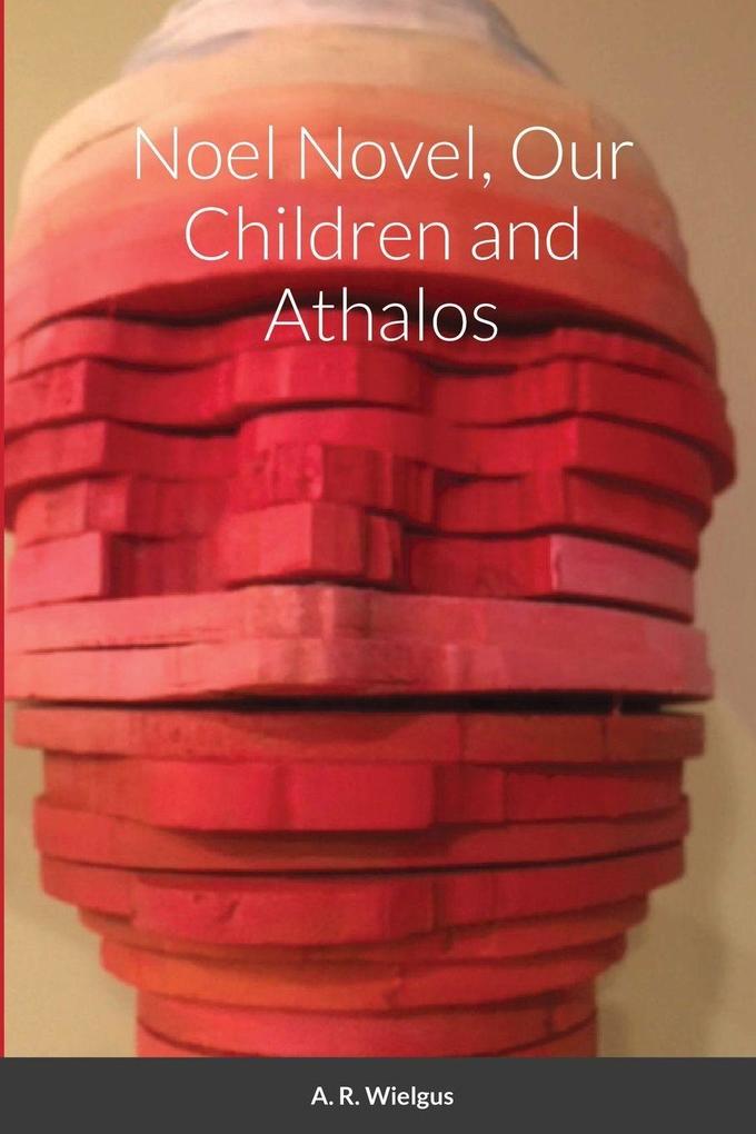 Noel Novel Our Children and Athalos