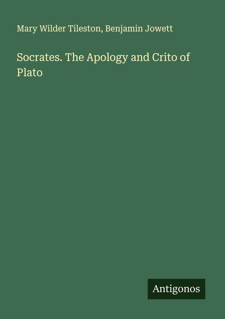Socrates. The Apology and Crito of Plato