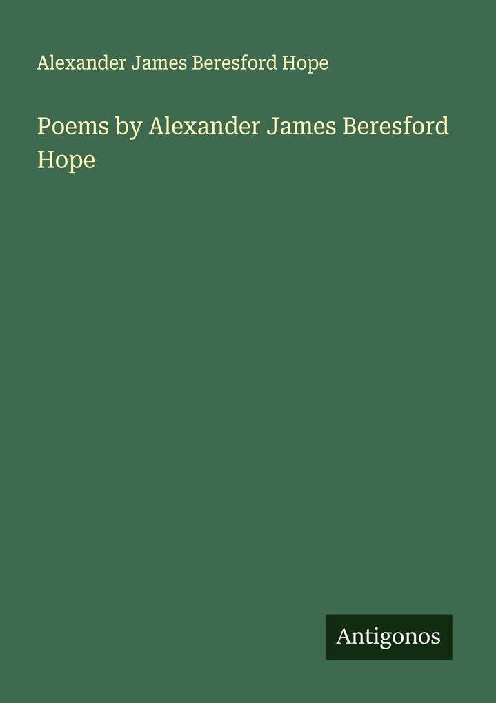 Poems by Alexander James Beresford Hope