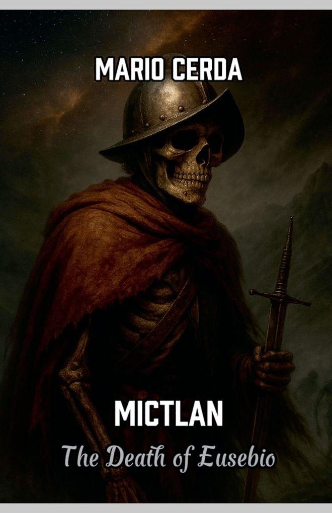 Mictlan The death of Eusebio
