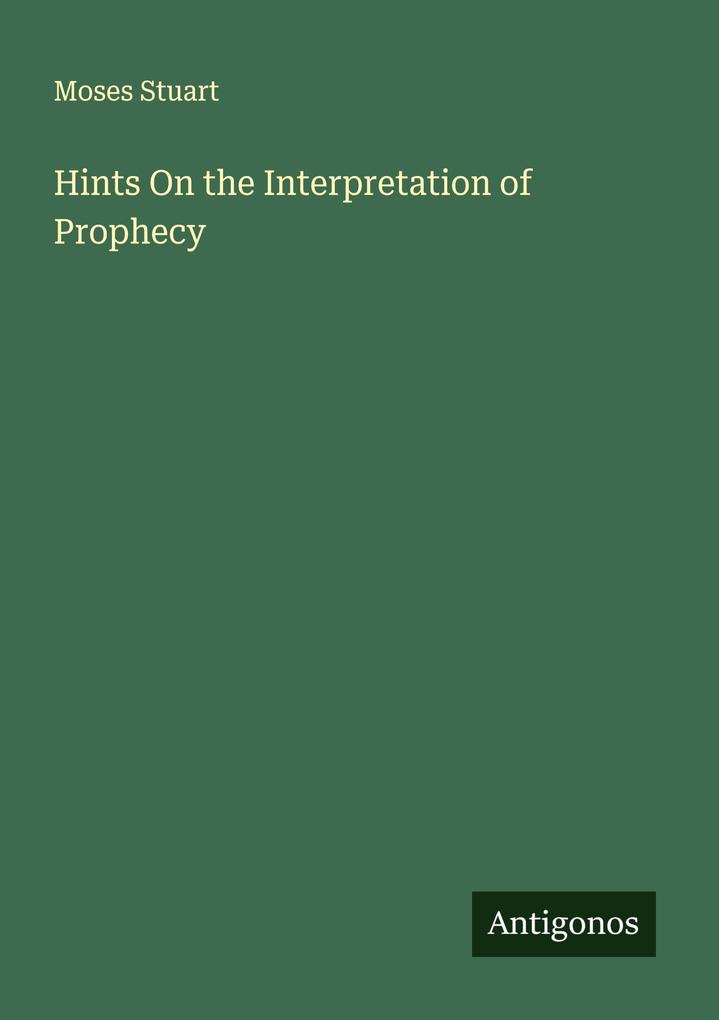 Hints On the Interpretation of Prophecy