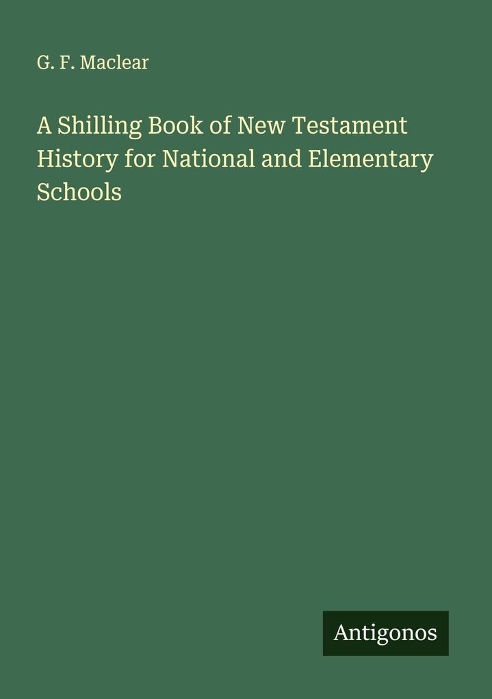 A Shilling Book of New Testament History for National and Elementary Schools