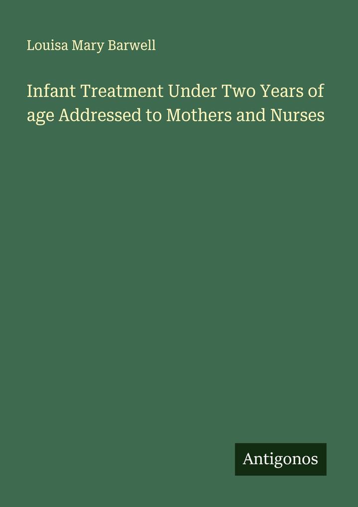 Infant Treatment Under Two Years of age Addressed to Mothers and Nurses
