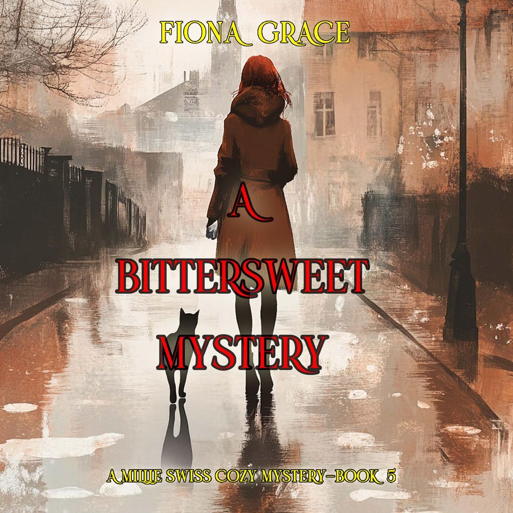 A Bittersweet Mystery (A Millie Swiss Cozy MysteryBook 5)