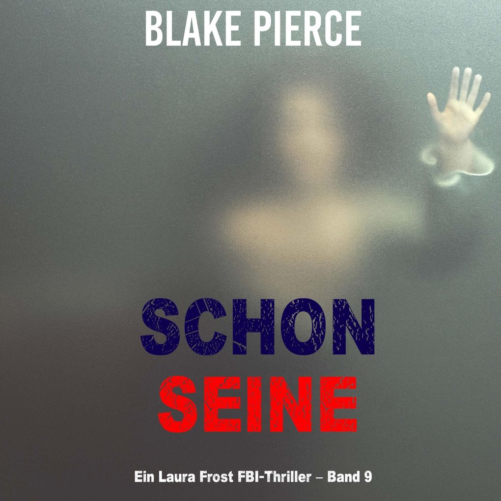 Schon seine (Ein Laura Frost FBI-Thriller Band 9)