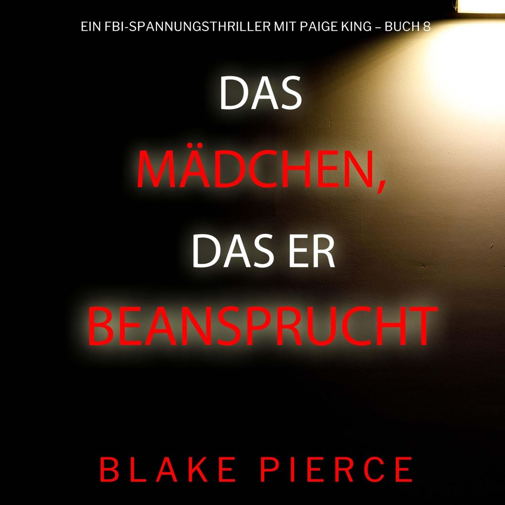 Das Mädchen das er beanspruchte (Ein FBI-Spannungsthriller mit Paige King Buch 8)
