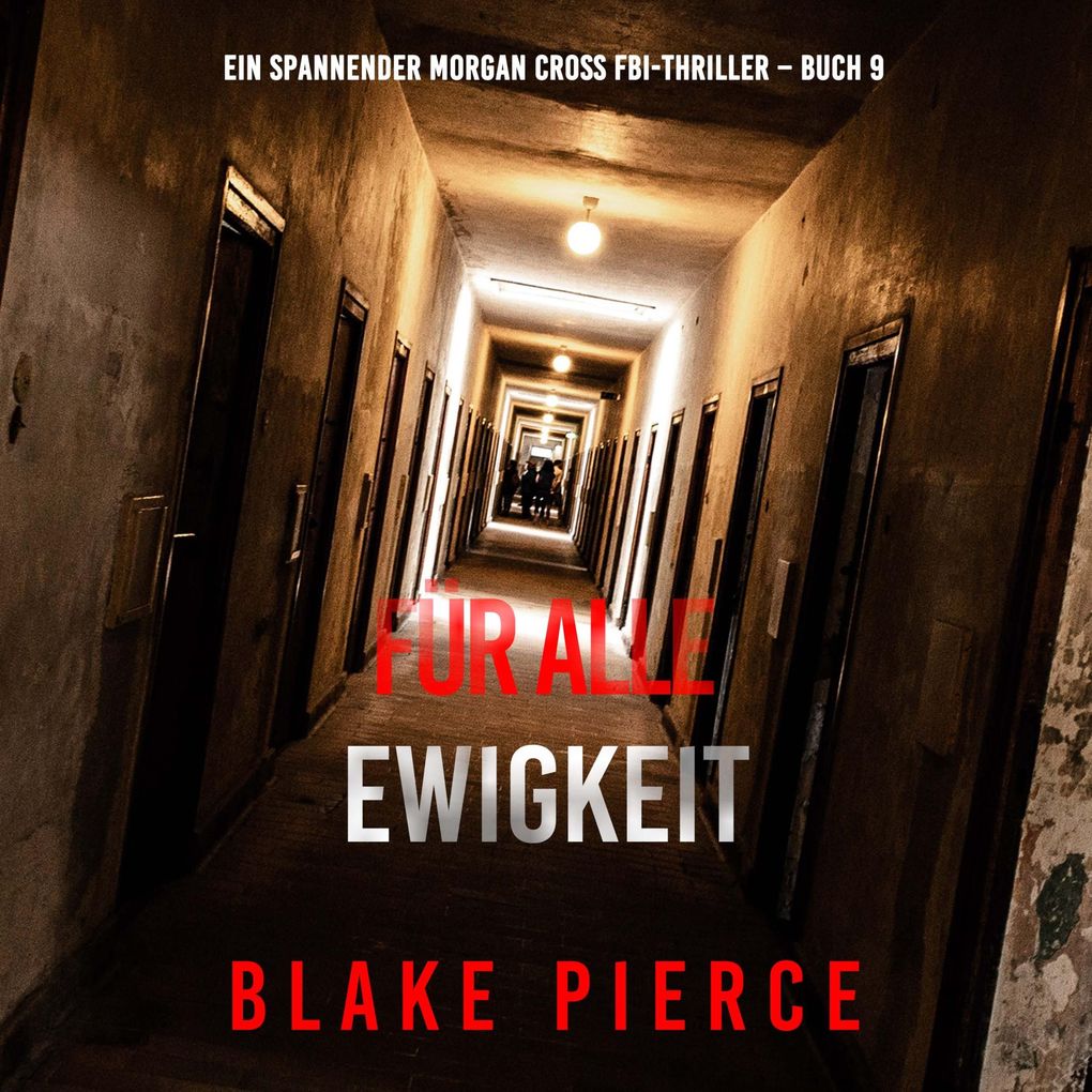 Für alle Ewigkeit (Ein spannender Morgan Cross FBI-Thriller Buch 9)