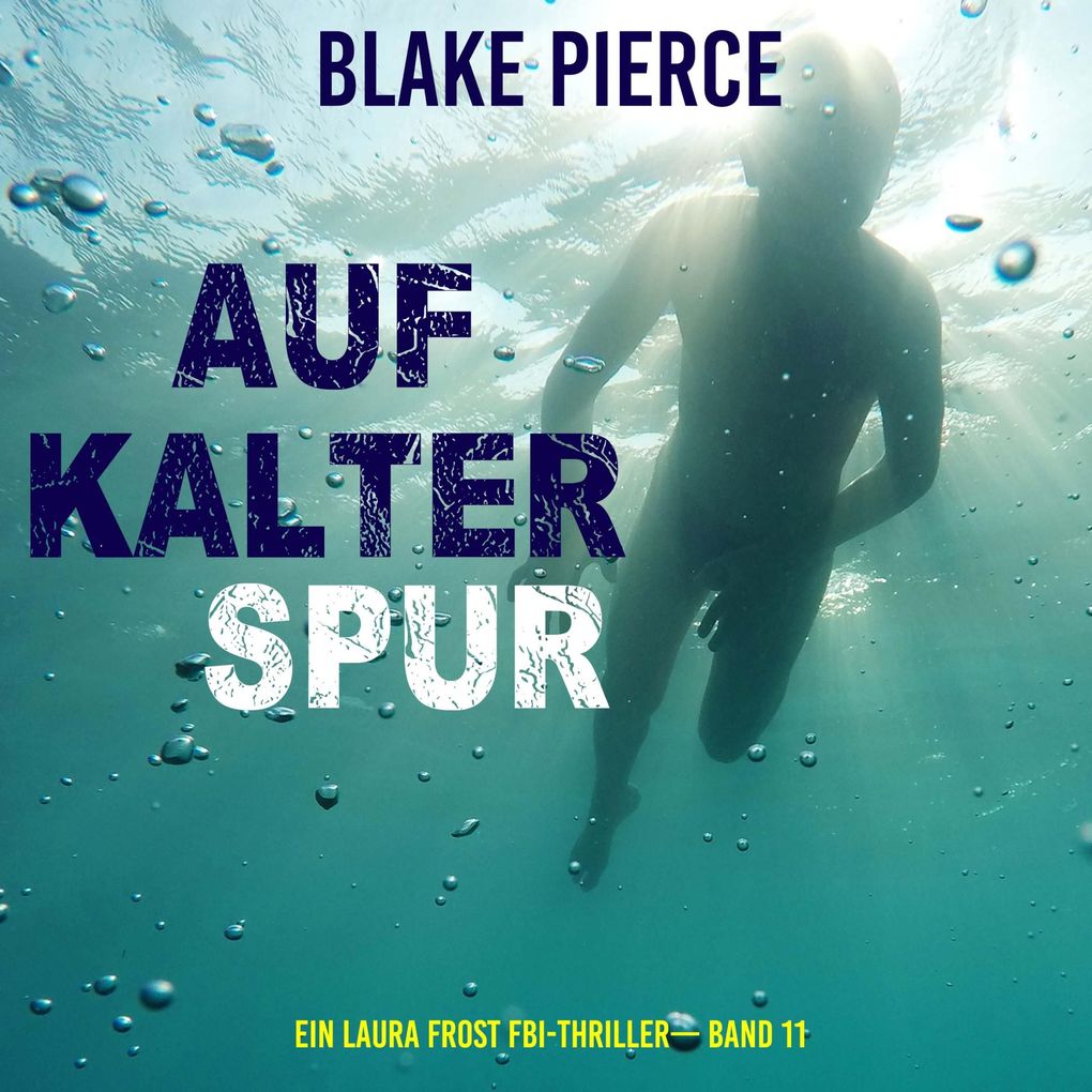 Auf Kalter Spur (Ein Laura Frost FBI-Thriller Band 11)