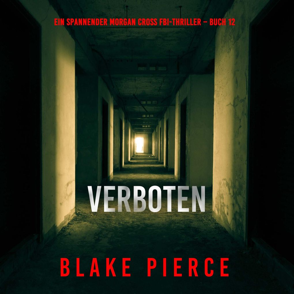 Verboten (Ein spannender Morgan Cross FBI-Thriller Buch 12)