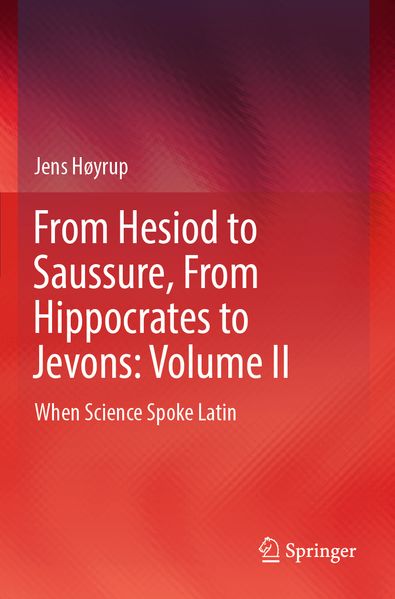 From Hesiod to Saussure From Hippocrates to Jevons: Volume II