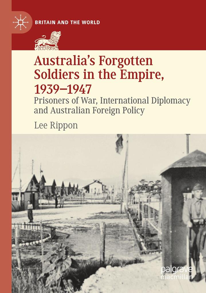 Australia's Forgotten Soldiers in the Empire 1939-1947