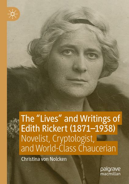 The 'Lives' and Writings of Edith Rickert (1871-1938)